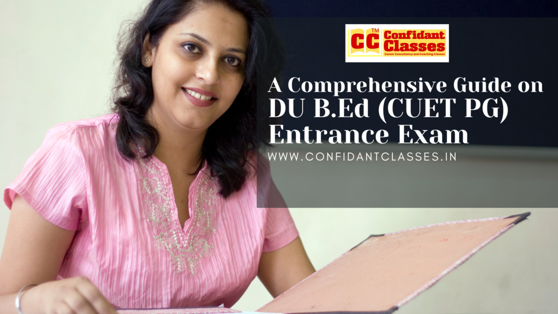 A Comprehensive Guide on DU B.Ed (CUET PG) Entrance Exam